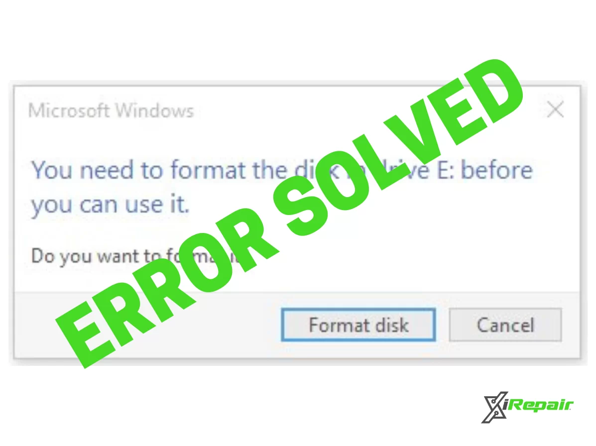 You Need To Format The Disk In Drive How To Fix